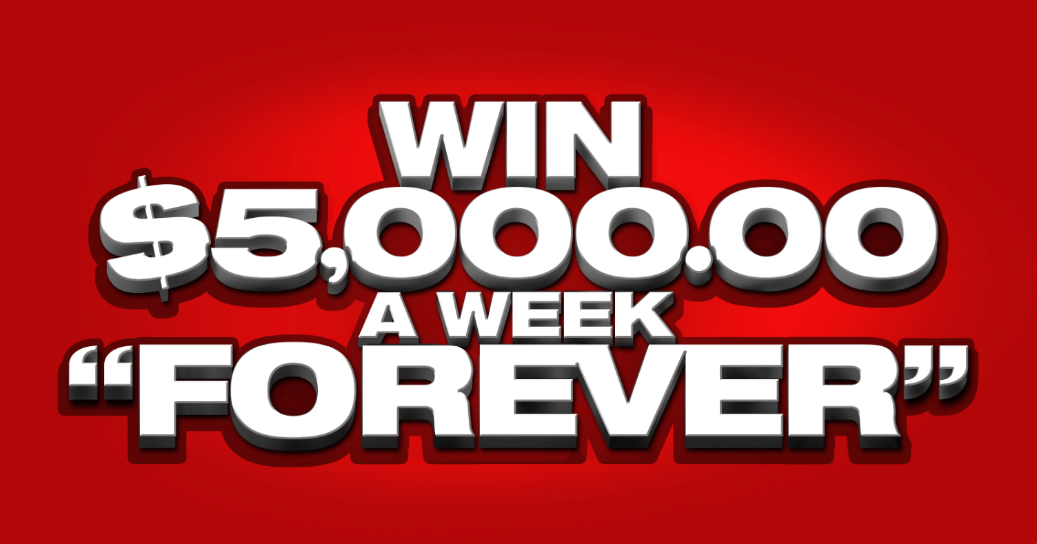 $5,000 A Week Forever Prize