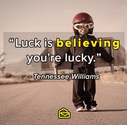 Motivational Monday: Do You Believe In Luck?