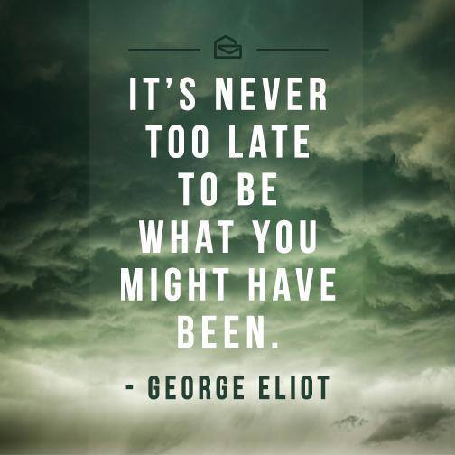 Motivational Monday: It’s Never Too Late To Be What You Might Have Been
