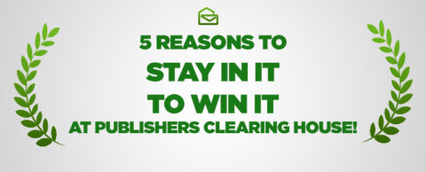 5 Reasons To Stay In It To Win It At PCH!