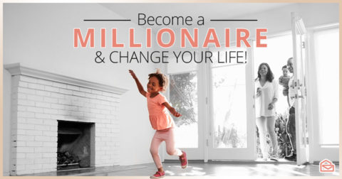 Become a Millionaire & Change Your Life!