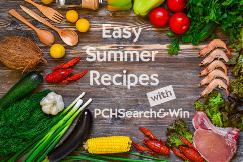 Easy Summer Recipes With PCHSearch&Win!