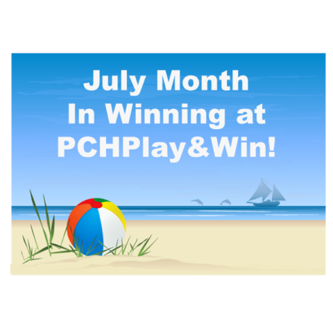 July Month In Winning at PCHPlay&Win!