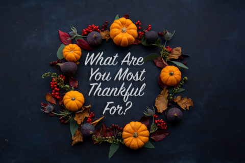 What Are You Most Thankful For?