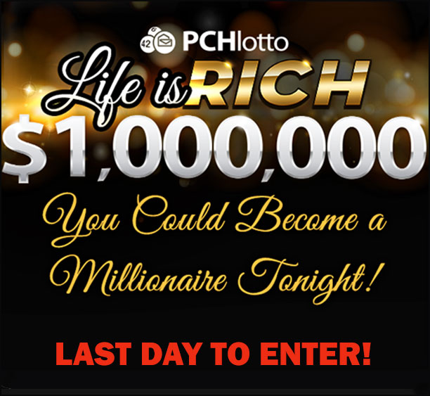 Last Day to Enter PCHlotto’s Life Is Rich Event!