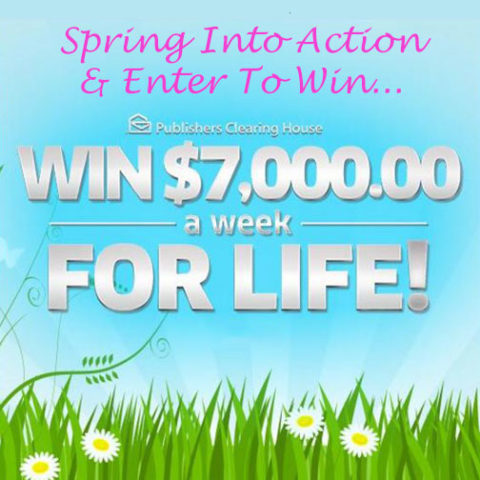 SPRING INTO ACTION & ENTER TO WIN $7,000.00 A WEEK FOR LIFE!