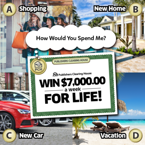 PCH Big Check Wants To Know:  How Would You Spend $7,000.00 A Week For Life?