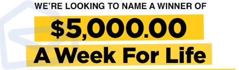 So Many Places To Enter To Win $5,000.00 A Week For Life!