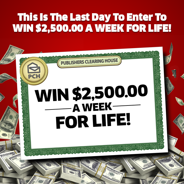 Today Is The Last Day To Enter To Win $2,500.00 A Week For Life!