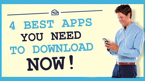 4 BEST APPS YOU NEED TO DOWNLOAD NOW!