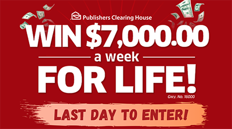 TODAY is the LAST DAY to Enter to Win $7,000.000 A Week For Life!
