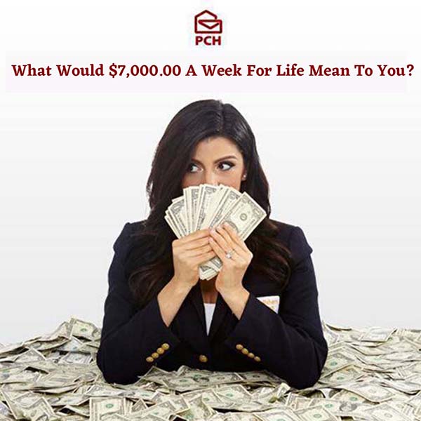 What Would $7,000.00 A Week For Life Mean To You?
