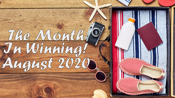 THE MONTH IN WINNING – AUGUST 2020