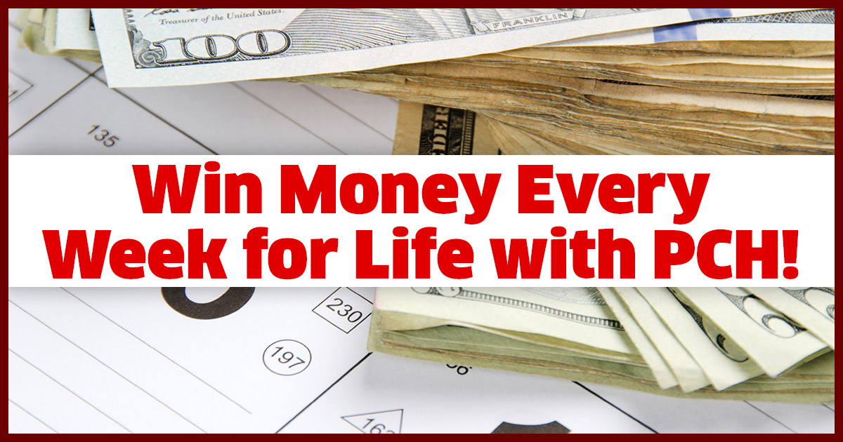 Win Money Every Week for Life with PCH!